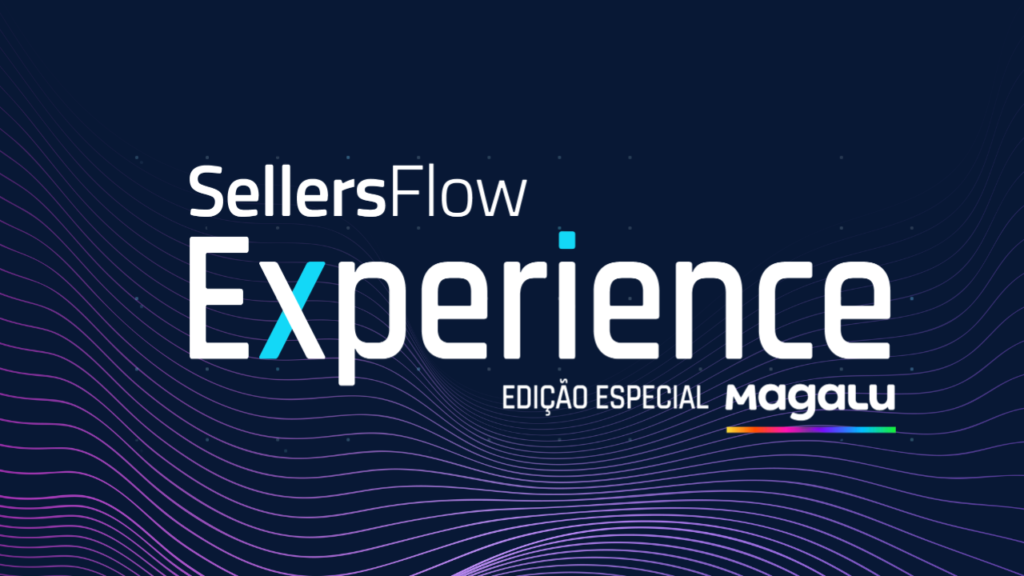 Participe do SellersFlow Experience Magalu, uma imersão presencial em São Paulo sobre vendas, logística, tributação, promoções e afiliados. Vagas limitadas.